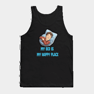 My bed is my happy place Tank Top